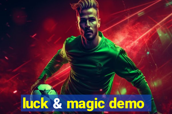 luck & magic demo